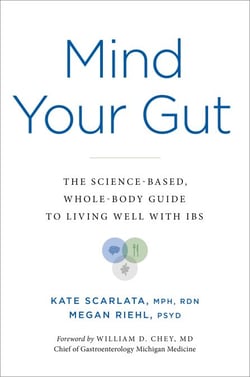 Mind Your Gut - The Science-based, Whole-body Guide to Living Well with IBS
