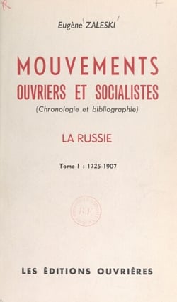 Mouvements ouvriers et socialistes (1) - Chronologie et bibliographie. La Russie. 1725-1907