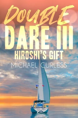 Double Dare III, Hiroshi's Gift - Double Dare Trilogy, #3
