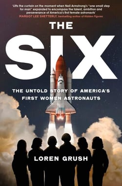 The Six - The Untold Story of America's First Women in Space