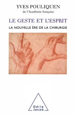 Le Geste et l'Esprit - La nouvelle ère de la chirurgie