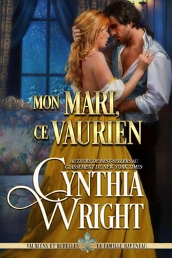 Mon mari, ce vaurien - Vauriens et Rebelles : La famille Raveneau, #2