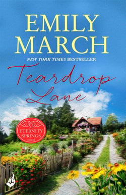 Teardrop Lane: Eternity Springs Book 9 - A heartwarming, uplifting, feel-good romance series