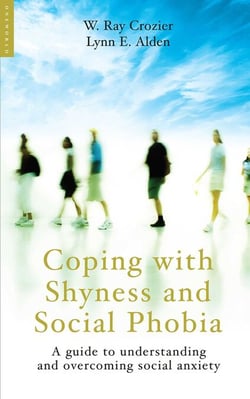Coping with Shyness and Social Phobias - A Guide to Understanding and Overcoming Social Anxiety