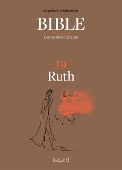 La Bible - Les récits fondateurs T19 - Ruth