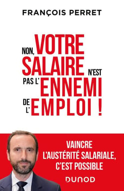 Non, votre salaire n'est pas l'ennemi de l'emploi ! - Vaincre l'austérité salariale, c'est possible