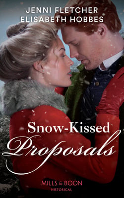 Snow-Kissed Proposals - The Christmas Runaway / Their Snowbound Reunion