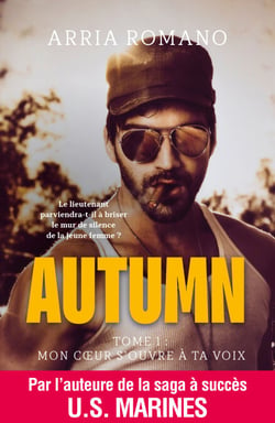 Autumn -Mon coeur s'ouvre à ta voix - Romance entre silence et passion, du Vermont à l'Allemagne