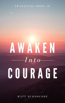 Awaken Into Courage - Awakening, #10