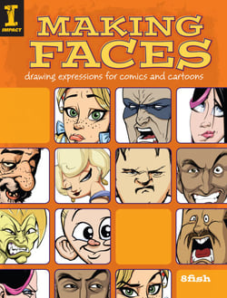 Making Faces - Drawing Expressions For Comics And Cartoons
