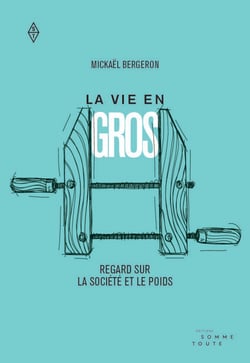 La vie en gros - Regard sur la société et le poids