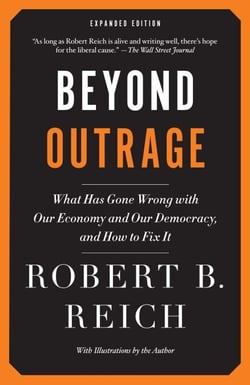 Beyond Outrage: Expanded Edition - What has gone wrong with our economy and our democracy, and how to fix it