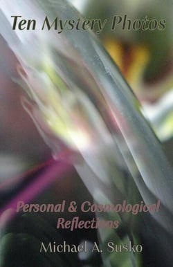 Ten Mystery Photos: Personal &amp; Cosmological Reflections - Biographic Book of Tens, #4