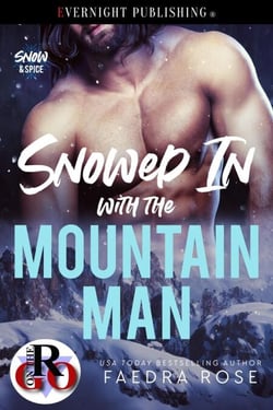 Snowed In with the Mountain Man - Snow &amp; Spice, #1