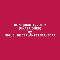 Don Quixote, Vol. 2  (Unabridged)
