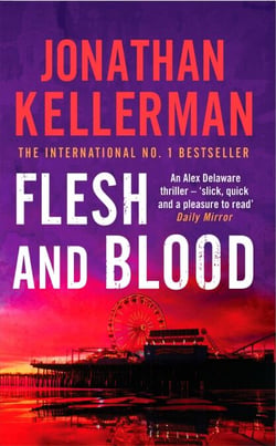 Flesh and Blood (Alex Delaware series, Book 15) - A riveting psychological thriller