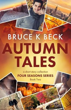 Autumn Tales - Bruce K Beck's Four Seasons Series, #2