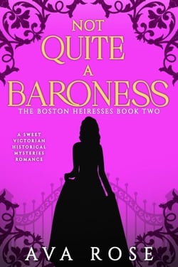 Not Quite a Baroness - The Boston Heiresses, #2