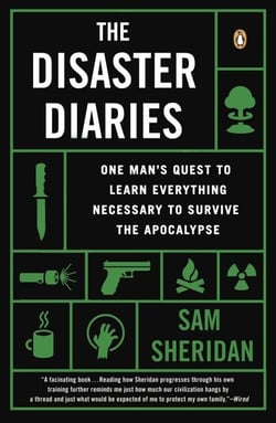 The Disaster Diaries - One Man's Quest to Learn Everything Necessary to Survive the Apocalypse