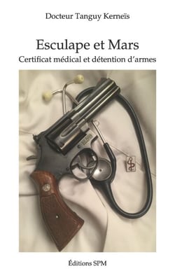 Esculape et Mars - Certificat médical et détention d'armes