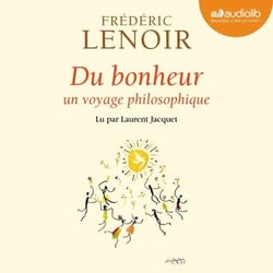 Du bonheur - un voyage philosophique