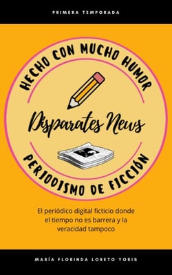 Disparates News Periodismo de Ficción - Disparates News, #1
