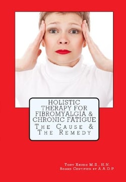 Holistic Therapy For Fibromyalgia &amp; Chronic Fatigue The Cause &amp; The Remedy