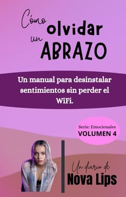 Cómo olvidar un abrazo: Un manual para desinstalar sentimientos sin perder el WiFi. - Emocionales, #4