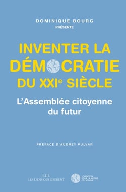 Inventer la démocratie du XXIe siècle - L'Assemblée citoyenne du futur
