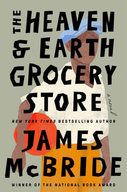 The Heaven &amp; Earth Grocery Store - A Novel