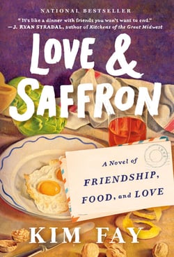 Love &amp; Saffron - A Novel of Friendship, Food, and Love