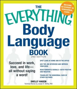 The Everything Body Language Book - Succeed in work, love, and life - all without saying a word!