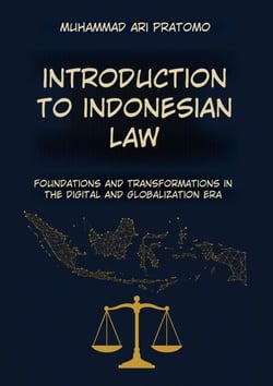 INTRODUCTION TO INDONESIAN LAW Foundations and Transformation in the Digital and Globalization Era