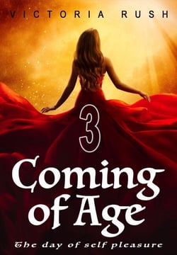 Coming of Age 3: The Day of Self Pleasure ( Fantasy Erotica / Adult Fairy Tales ) - Adult Fairy Tales, #15