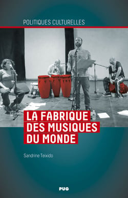 La fabrique des musiques du monde - Musiques, territoires, pluralité