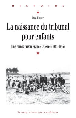 La naissance du tribunal pour enfants - Une comparaison France-Québec (1912-1945)