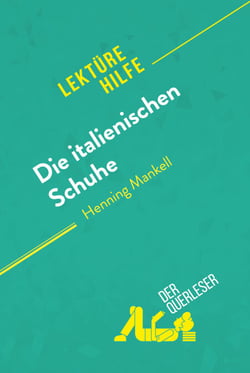 Die italienischen Schuhe von Henning Mankell (Lektürehilfe) - Detaillierte Zusammenfassung, Personenanalyse und Interpretation