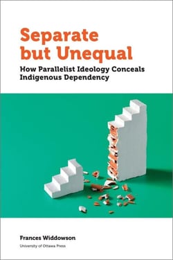 Separate but Unequal - How Parallelist Ideology Conceals Indigenous Dependency