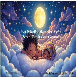 La Méditation du Soir Pour Petits et Grands - Par Mamie Lumière