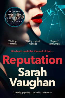 Reputation - the thrilling novel from the bestselling author of Anatomy of a Scandal