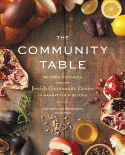 The Community Table - Recipes &amp; Stories from the Jewish Community Center in Manhattan &amp; Beyond