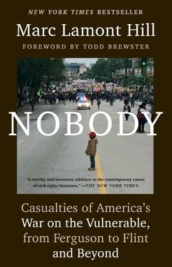 Nobody - Casualties of America's War on the Vulnerable, from Ferguson to Flint and Beyond