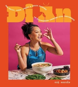 Di An - The Salty, Sour, Sweet and Spicy Flavors of Vietnamese Cooking with TwayDaBae (A Cookbook)