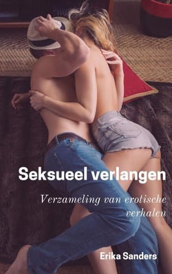 Seksueel Verlangen - Verzameling van erotische verhalen, #1
