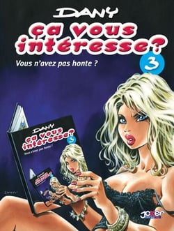 Ça vous intéresse? T03 - Vous n'avez pas honte?