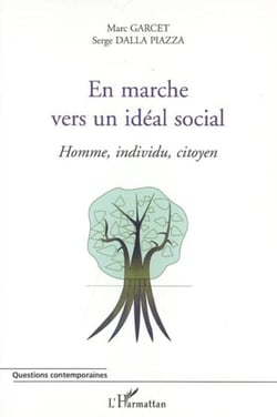 En marche vers un idéal social - Homme, individu, citoyen