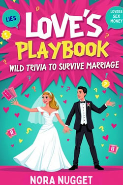 Love’s Playbook: Wild Trivia to Survive Marriage