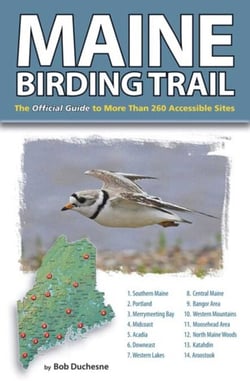 Maine Birding Trail - The Official Guide to More Than 260 Accessible Sites