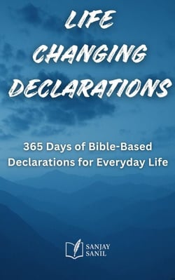 Life Changing Declarations- 365 Days of Speaking God's Truth Over Every Area of Life