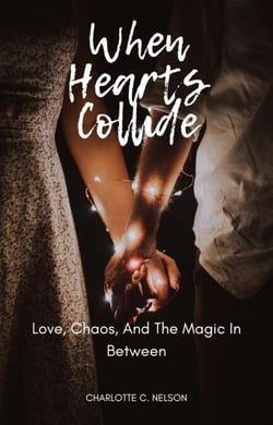 When Hearts Collide: Love, Chaos, and the Magic in Between